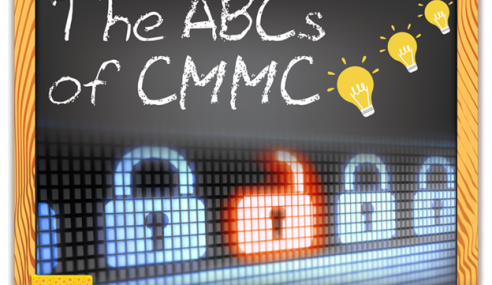 The ABCs of CMMC: 10 Top Tips to Help Companies Get Ready