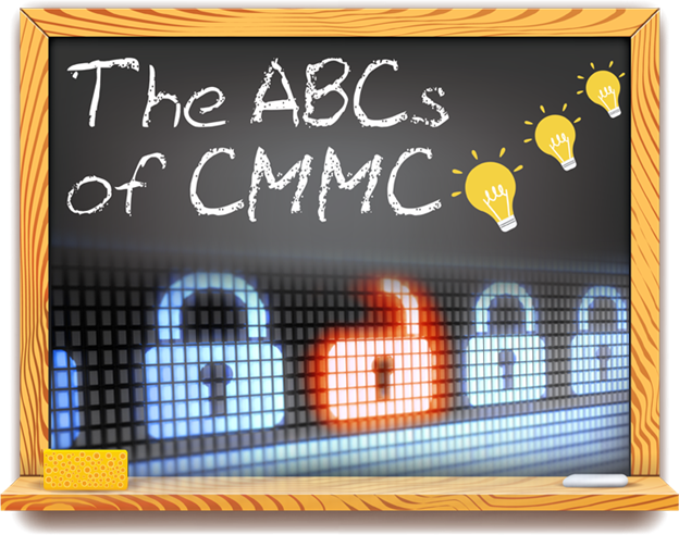 The ABCs of CMMC: 10 Top Tips to Help Companies Get Ready